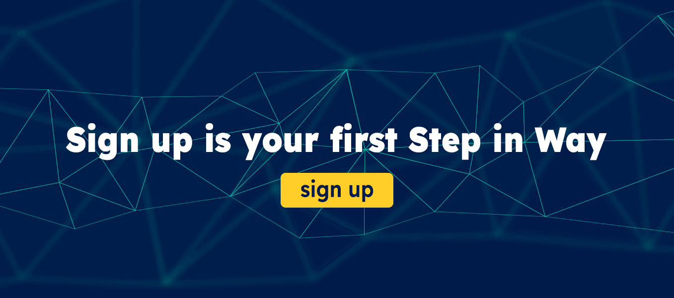 Sign up is your first Step in Way